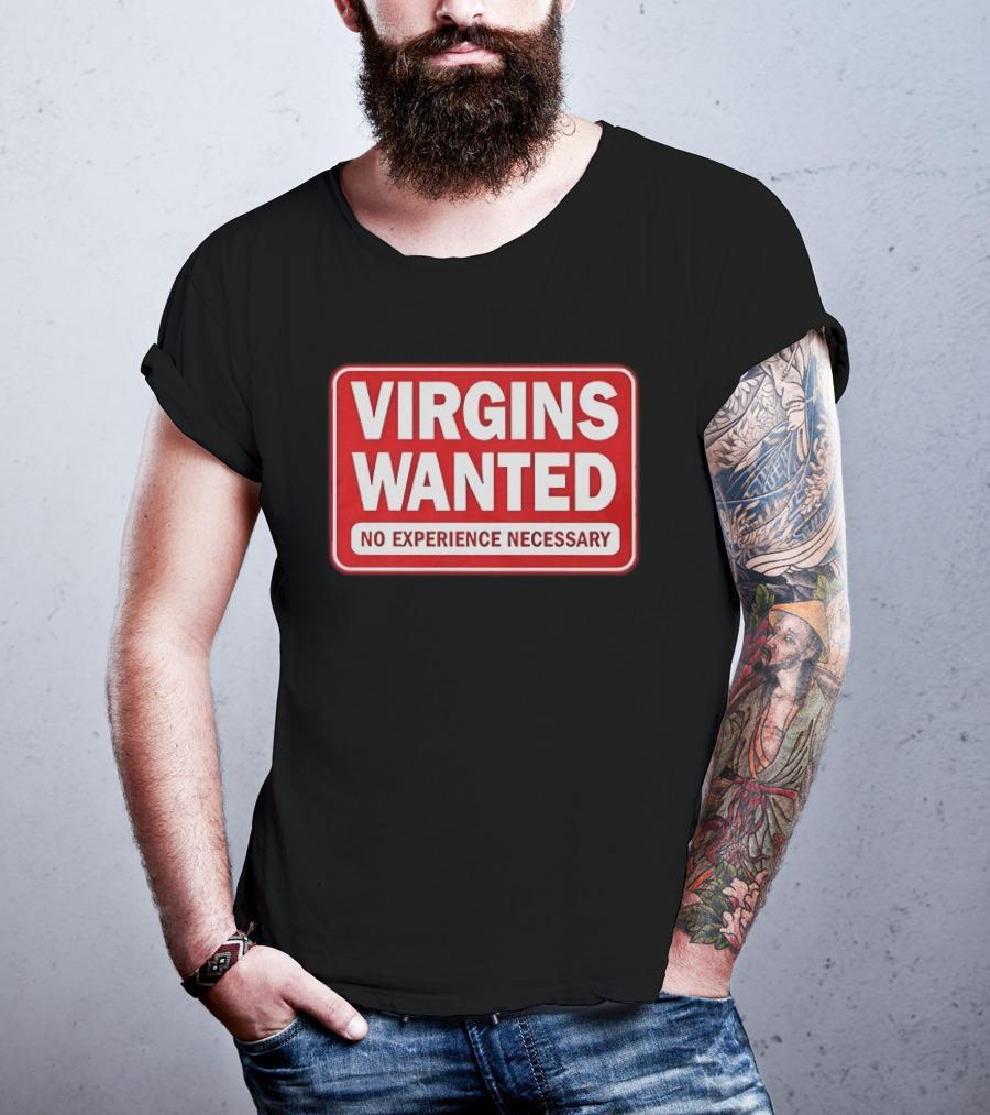 Virgins Wanted No Experience Necessary Bold Red Sign T-Shirt