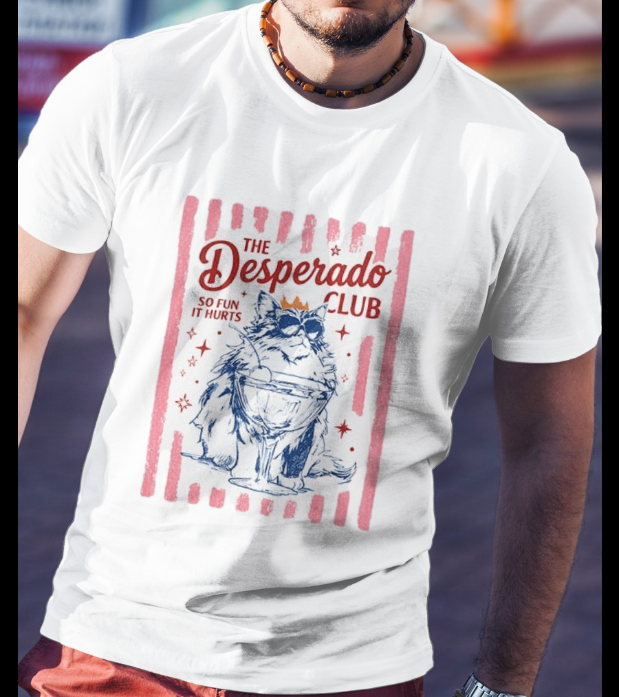 The Desperado Club So Fun It Hurts Cat Cocktail T-Shirt
