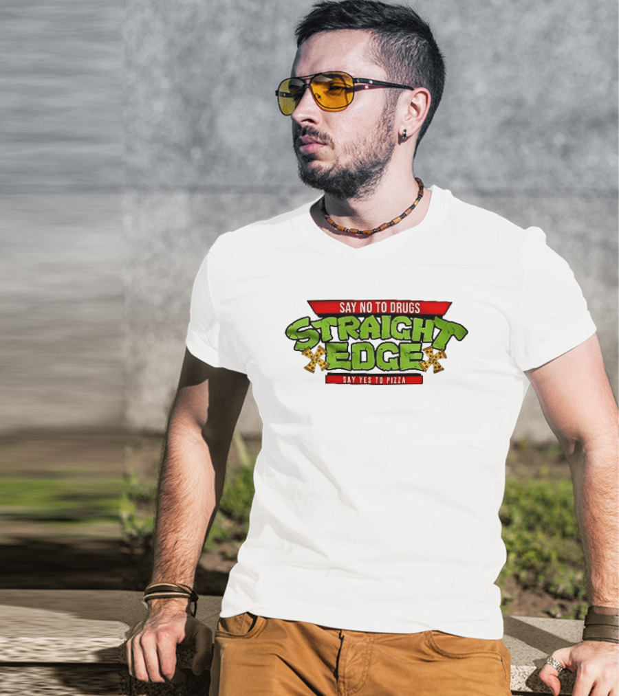 Say No To Drugs Say Yes To Pizza Straight Edge Pizza Slices T-Shirt