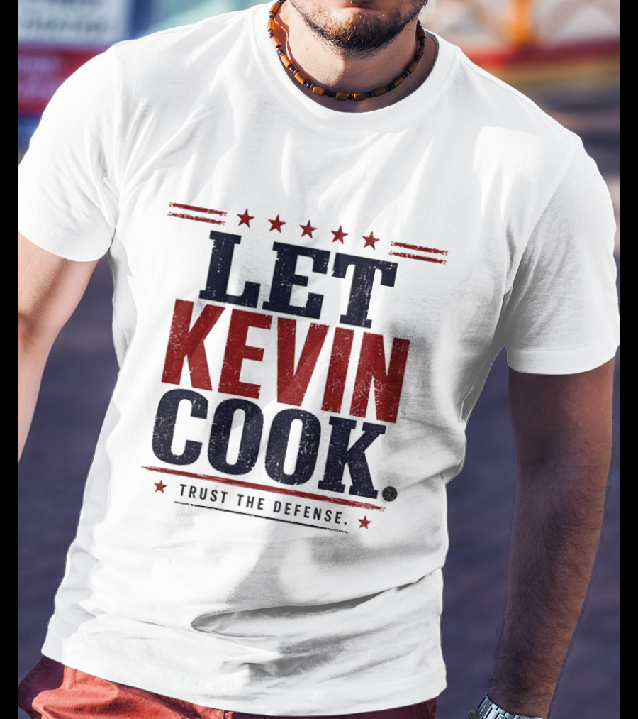 Let Kevin Cook Trust The Defense Kevin Reddington T-Shirt