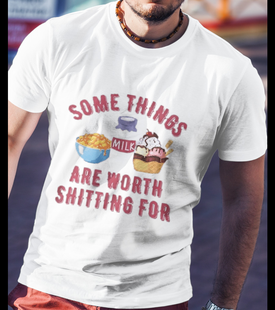 Some Things Are Worth Shitting For Mac And Cheese Milk Ice Cream Bowl Cone T-Shirt