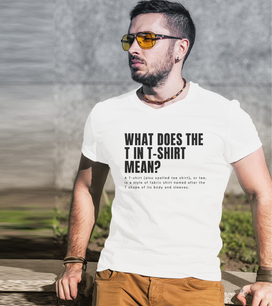 What Does The T In Mean Style Of Fabric Worn On The Upper Body T-Shirt