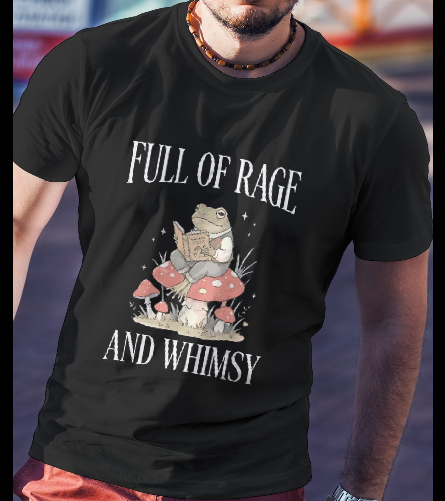 Full Of Rage And Whimsy Frog Reading On A Mushroom T-Shirt