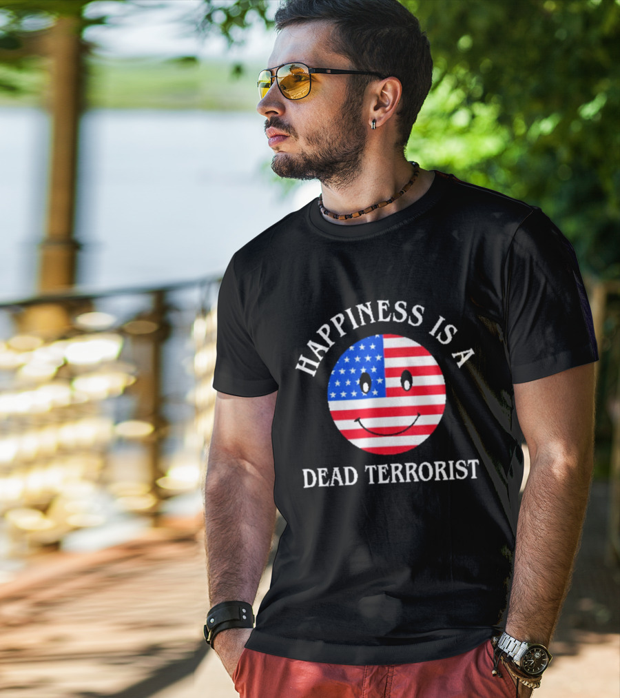 Happiness Is A Dead Terrorist American Flag Smiley T-Shirt
