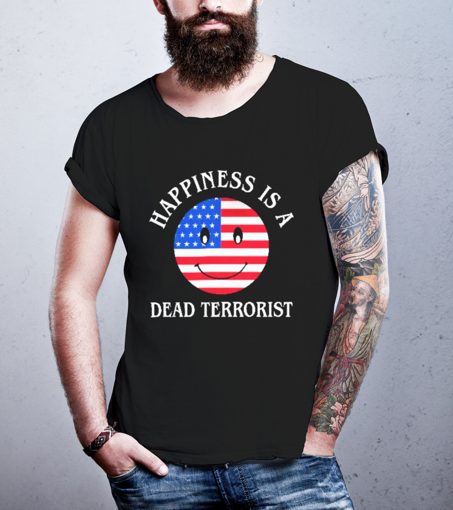 Happiness Is A Dead Terrorist American Flag Smiley T-Shirt
