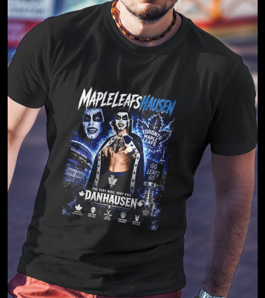 Danhausen Toronto Maple Leafs Very Nice Very Evil Go Leafs Go T-Shirt