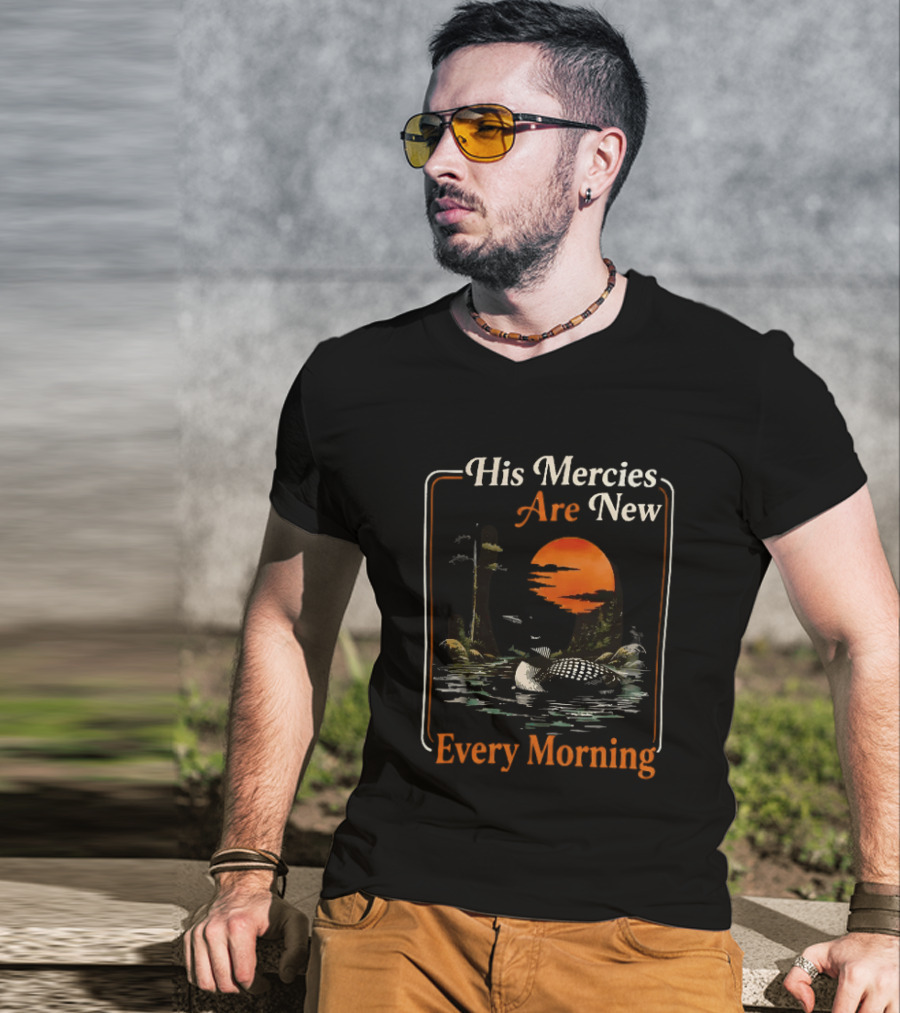His Mercies Are New Every Morning Lamentations 3 22 23 Loon Sunset Scene T-Shirt