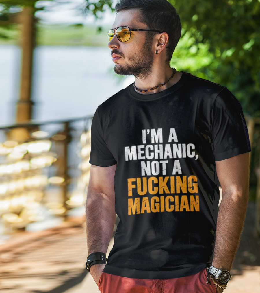 Mechanic Humor I'm Not A Magician T-Shirt