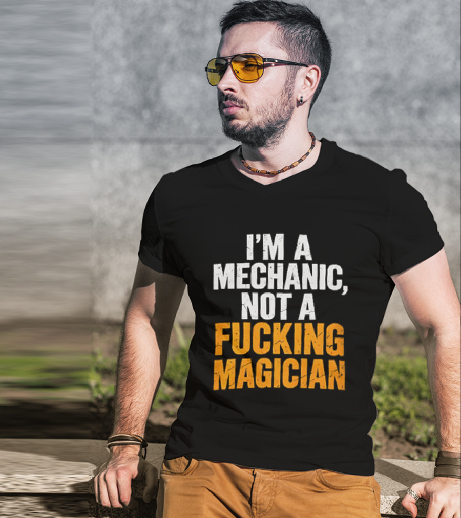 Mechanic Humor I'm Not A Magician T-Shirt