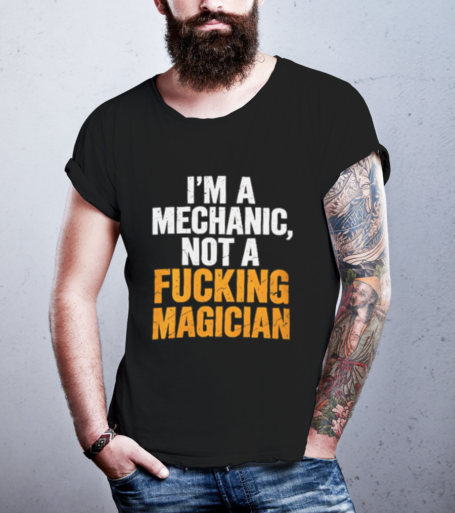 Mechanic Humor I'm Not A Magician T-Shirt