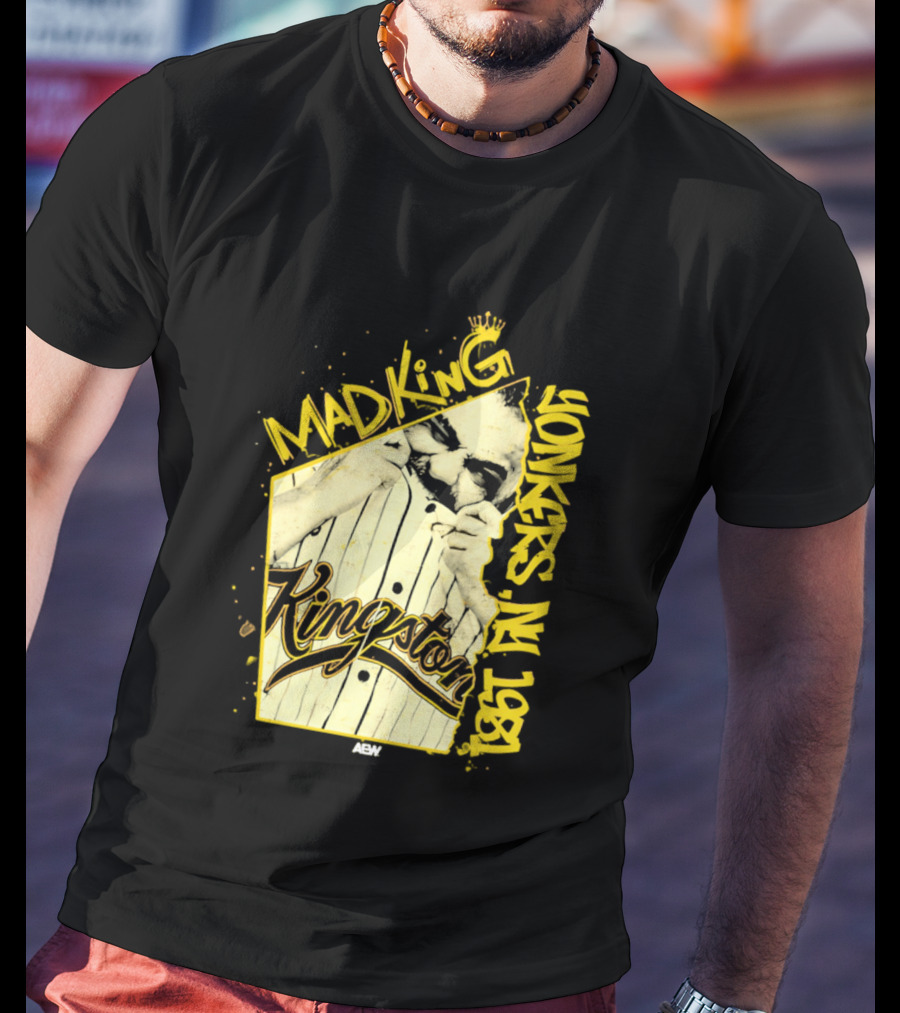 Eddie Kingston Mad King Yonkers NY 1981 Kingston AEW T-Shirt