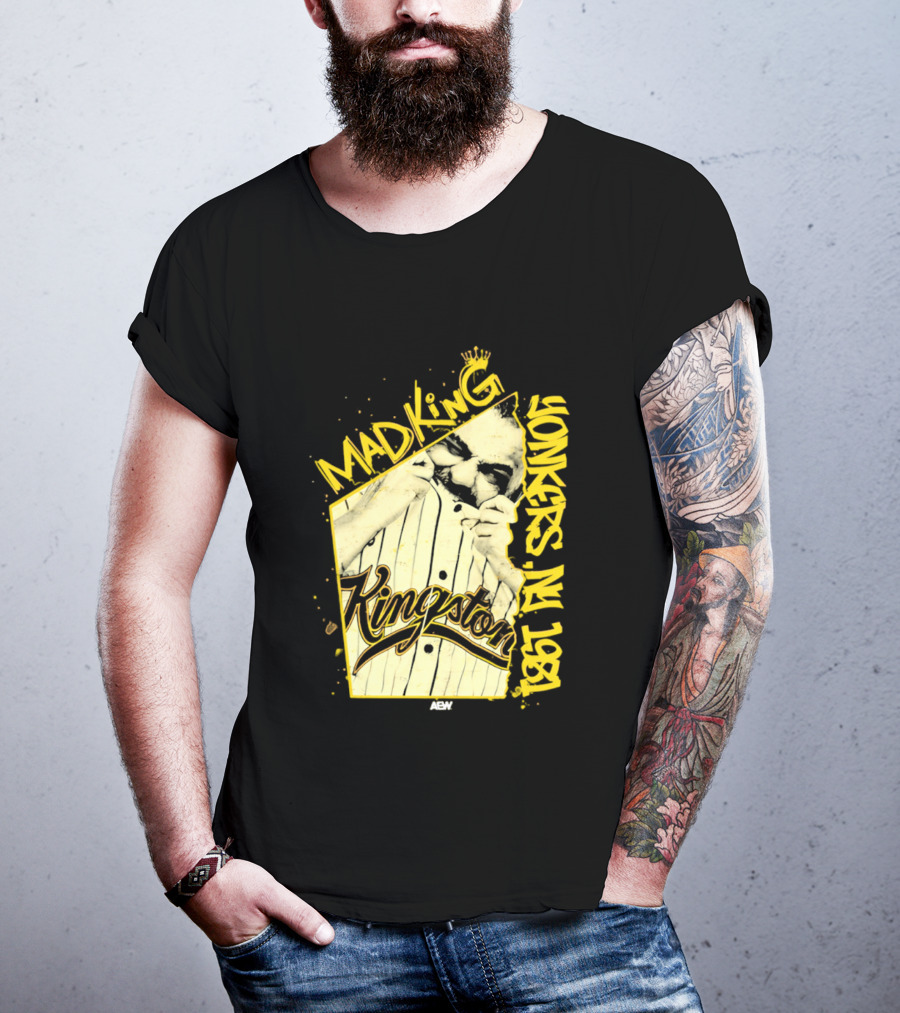 Eddie Kingston Mad King Yonkers NY 1981 Kingston AEW T-Shirt