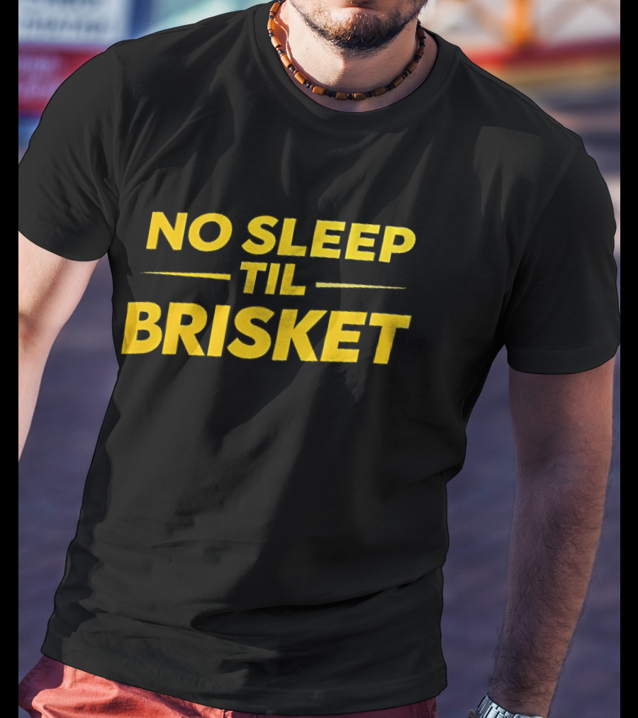 No Sleep Til Brisket BBQ Lover Grilling Humor T-Shirt
