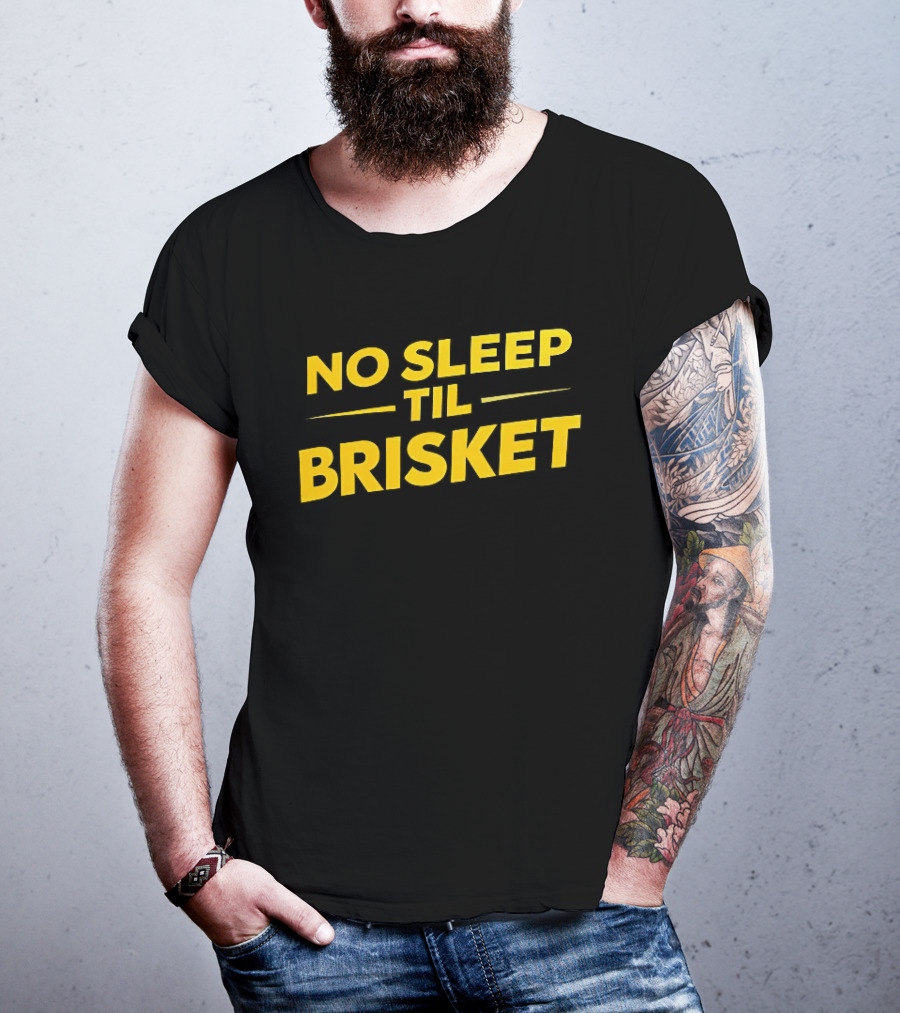 No Sleep Til Brisket BBQ Lover Grilling Humor T-Shirt