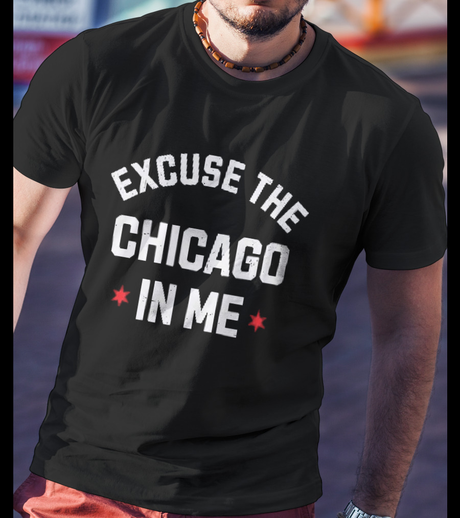 Excuse The Chicago In Me Text With Red Stars T-Shirt