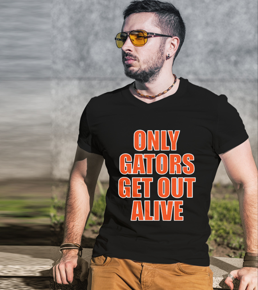Only Gators Get Out Alive Bold Orange T-Shirt