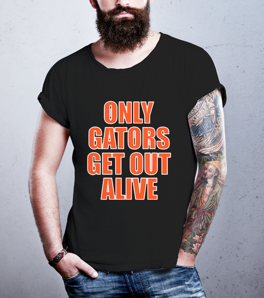 Only Gators Get Out Alive Bold Orange T-Shirt