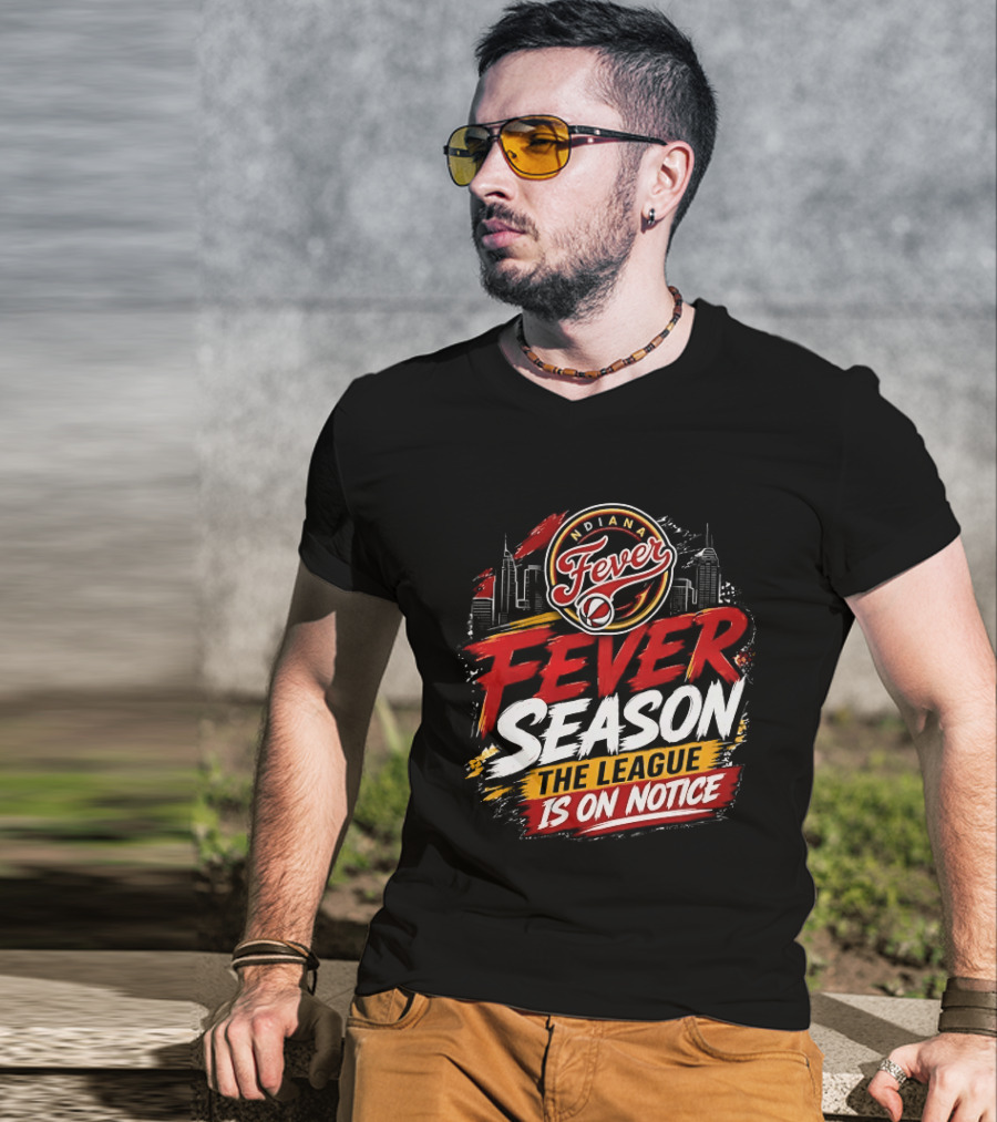 Indiana Fever Basketball Fever Season The League Is On Notice T-Shirt
