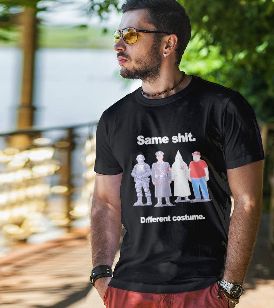 Same Shit Different Costume ICE Agent Nazi Klansman Fat Red T-Shirt