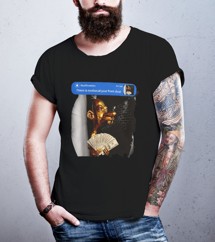 Notification There Is Motion At Your Front Door Golden Figurine With Cash In Hand Dark T-Shirt