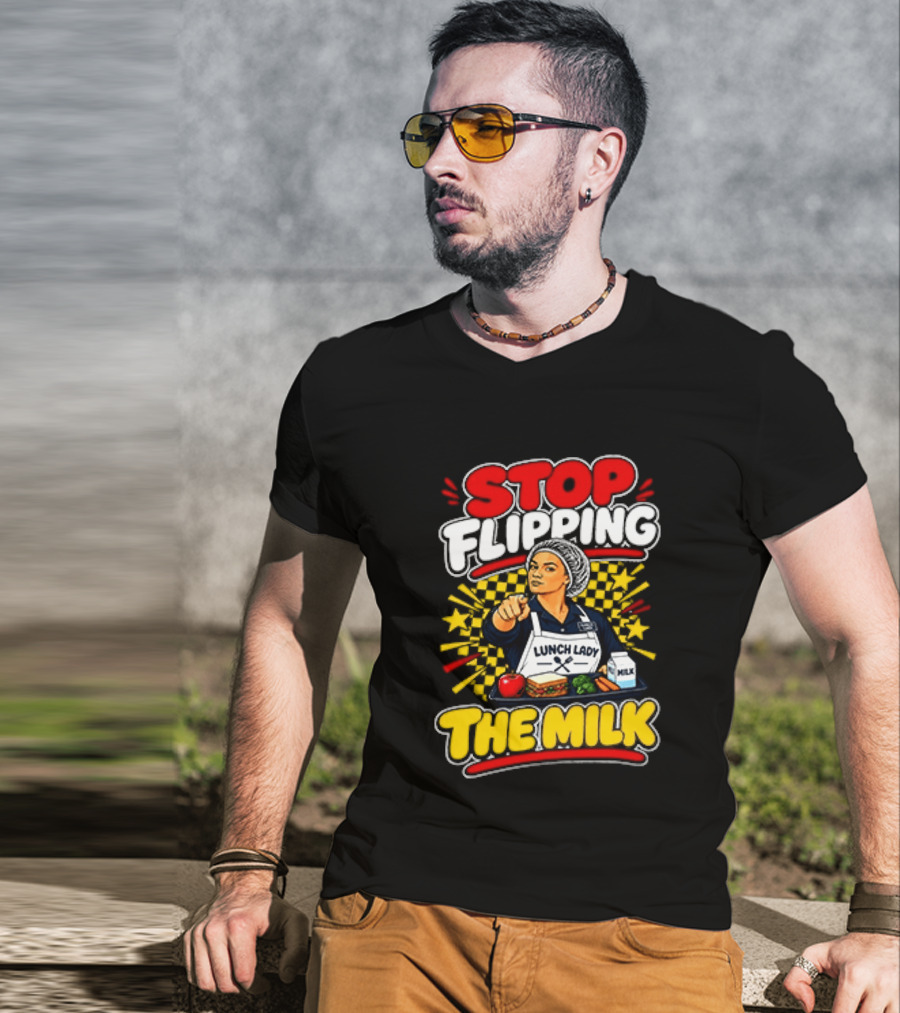 Stop Flipping The Milk Lunch Lady Cafeteria Worker Fun Kitchen Humor T-Shirt