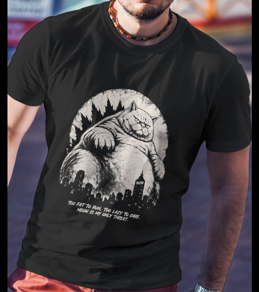 Too Fat To Run Too Lazy To Care Meow Is My Only Threat Cat With City Skyline T-Shirt