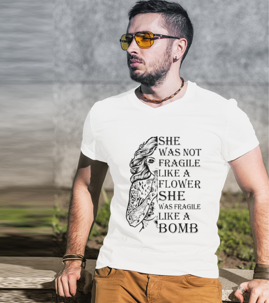 She Was Not Fragile Like A Flower She Was Fragile Like A Bomb Tattoo Girl T-Shirt