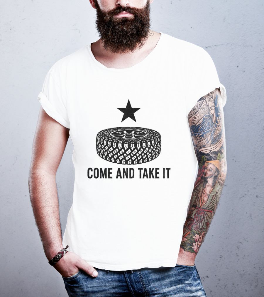 California Tire Star Come And Take It T-Shirt
