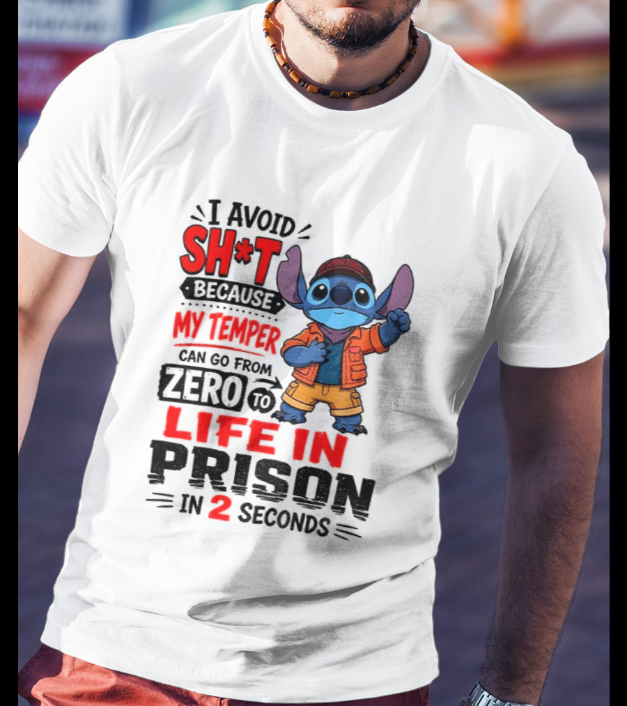 Stitch Cartoon I Avoid Shit Because My Temper Can Go From Zero To Life In Prison In 2 Seconds T-Shirt