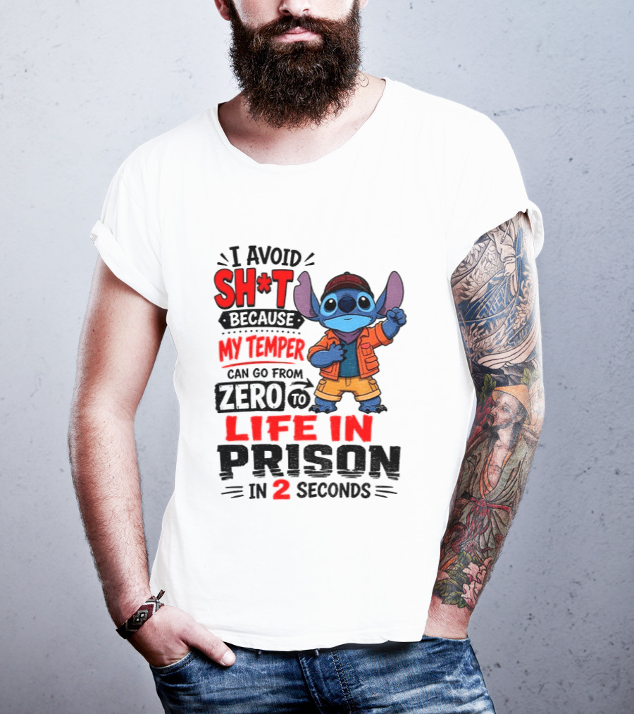 Stitch Cartoon I Avoid Shit Because My Temper Can Go From Zero To Life In Prison In 2 Seconds T-Shirt