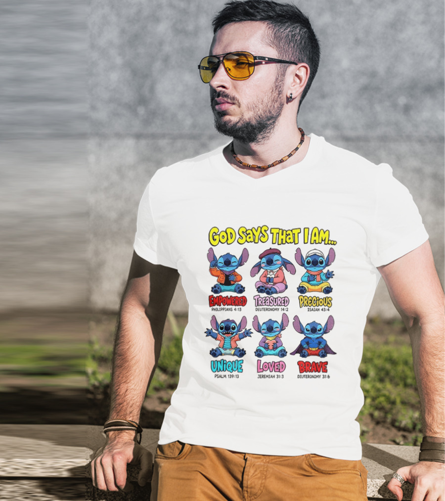 Stitch Disney Cartoon God Says That I Am Empowered Philippians Treasured Deuteronomy Precious Isaiah Unique Psalm Loved Jeremiah Brave T-Shirt