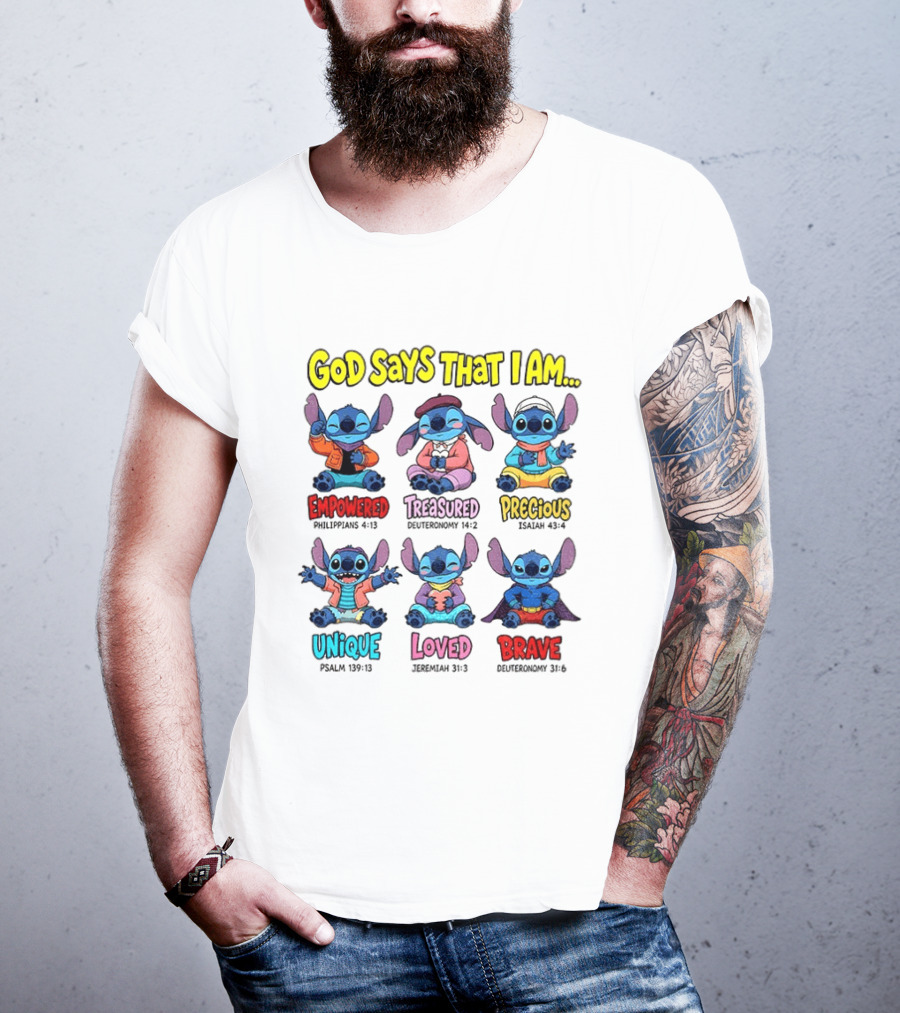 Stitch Disney Cartoon God Says That I Am Empowered Philippians Treasured Deuteronomy Precious Isaiah Unique Psalm Loved Jeremiah Brave T-Shirt