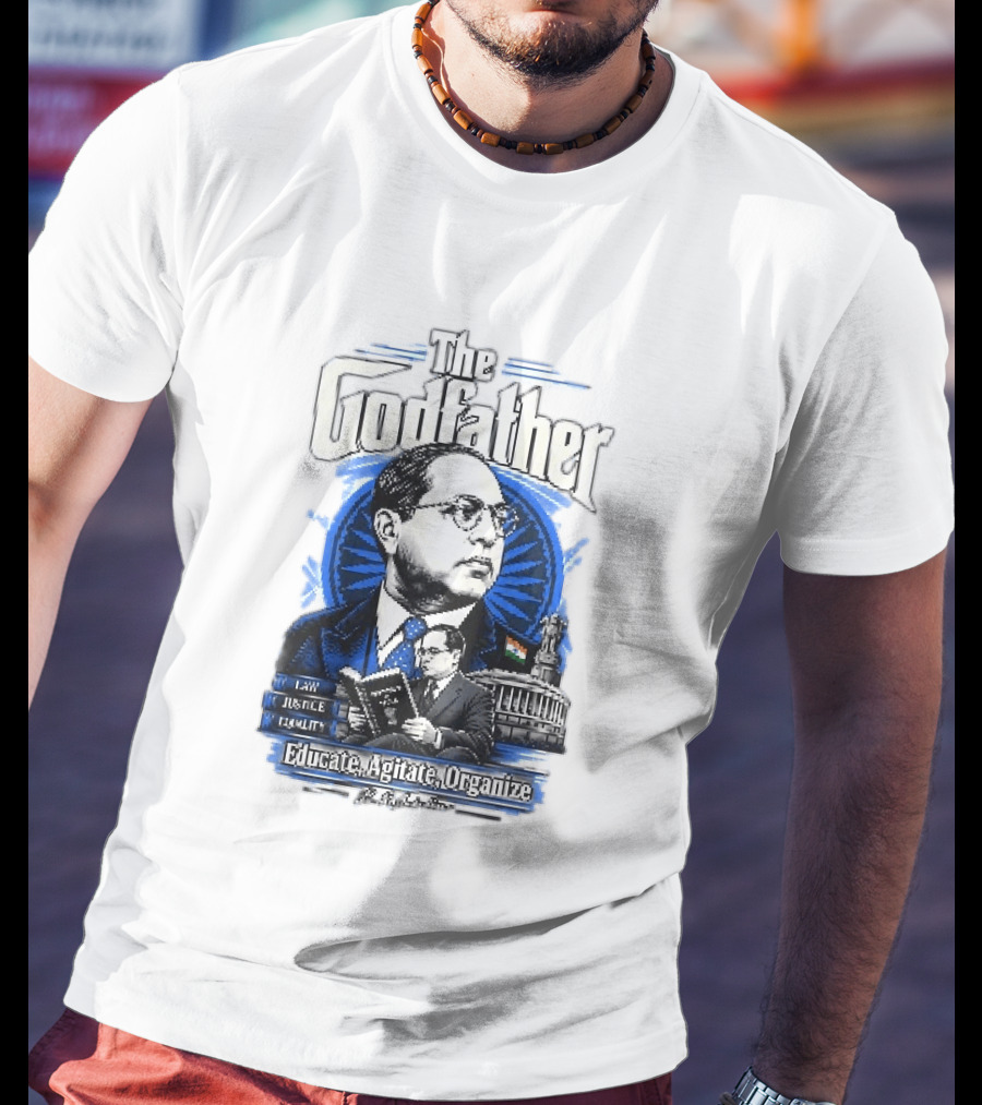 The Godfather B R Ambedkar Educate Agitate Organize Law Justice Equality T-Shirt