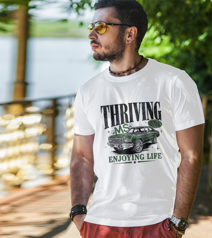 Thriving 2025 MS Enjoying Life Green Classic Donk Car T-Shirt