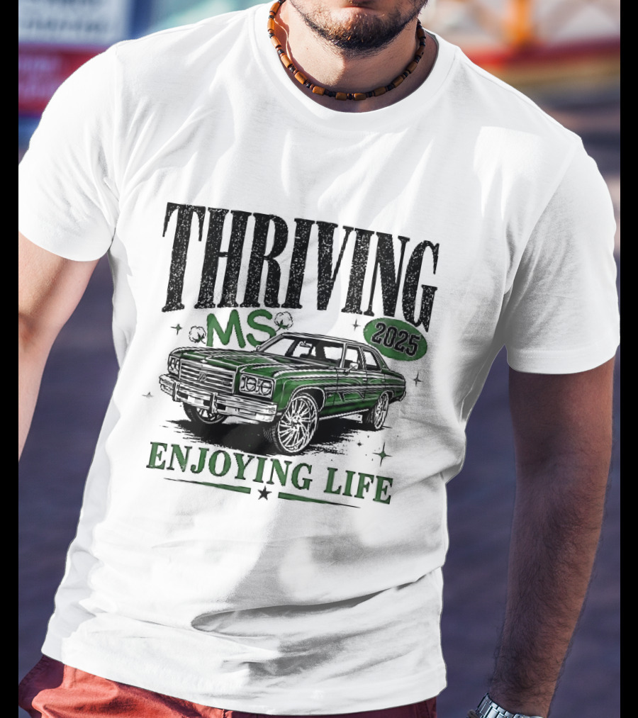 Thriving 2025 MS Enjoying Life Green Classic Donk Car T-Shirt