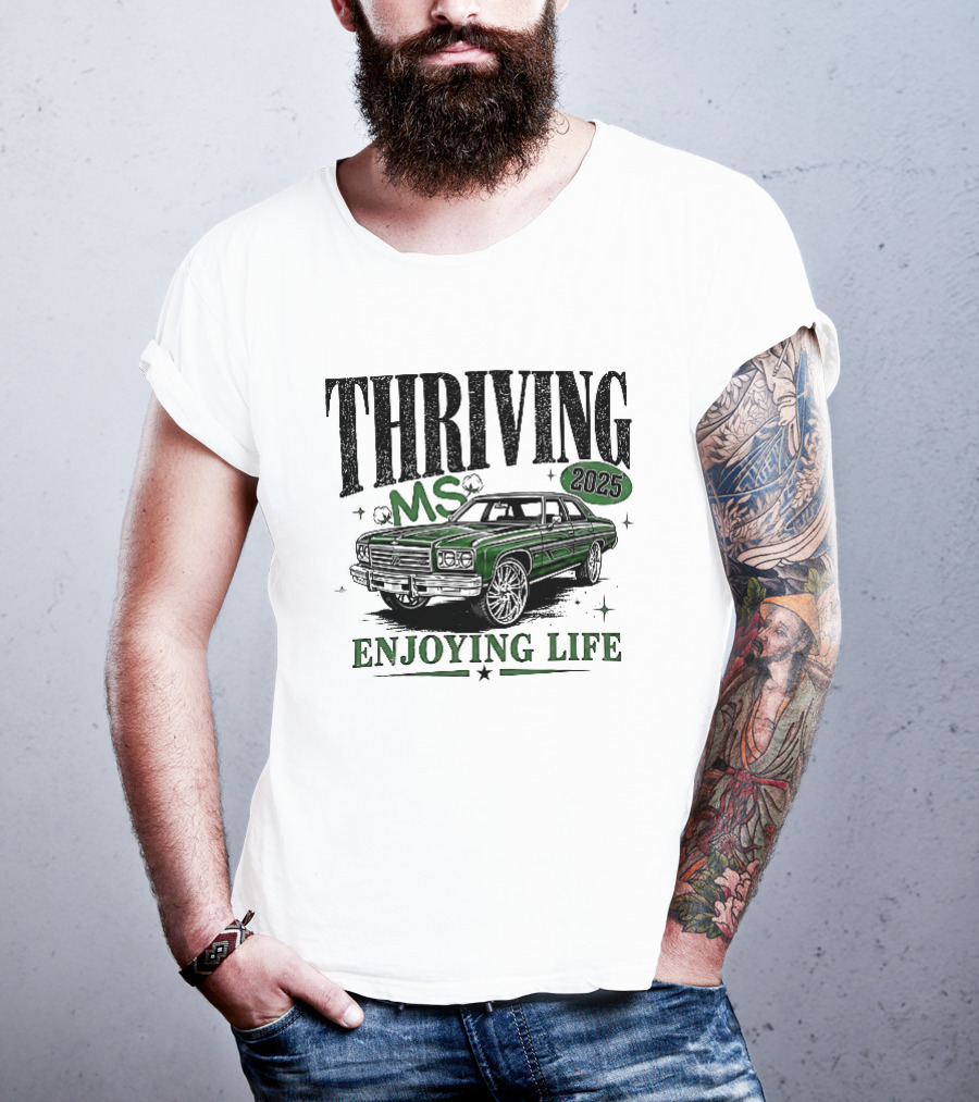 Thriving 2025 MS Enjoying Life Green Classic Donk Car T-Shirt