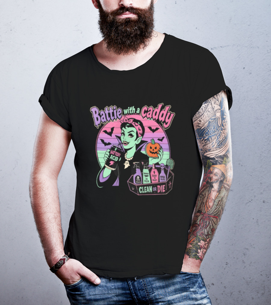 Battie With A Caddy Clean Or Die Vampire Housekeeping Battery Acid T-Shirt