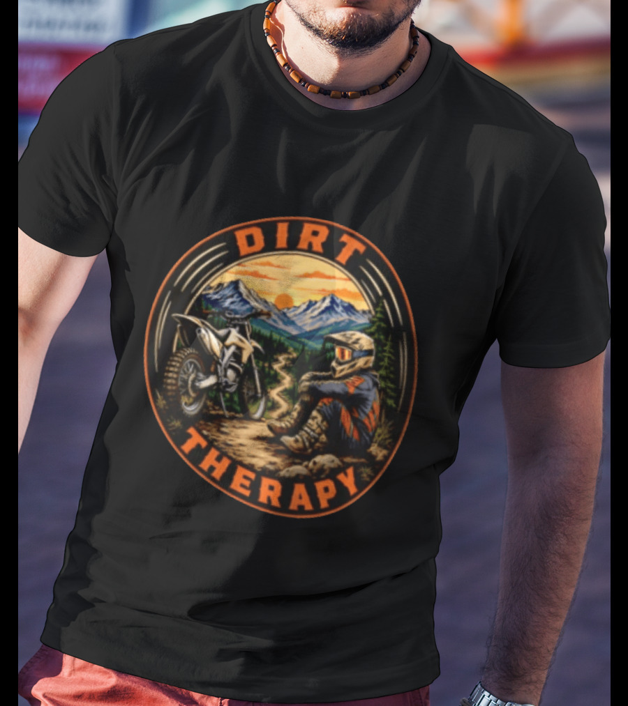 Dirt Therapy Motocross Rider Relaxing In Mountain Trail Sunset Adventure T-Shirt