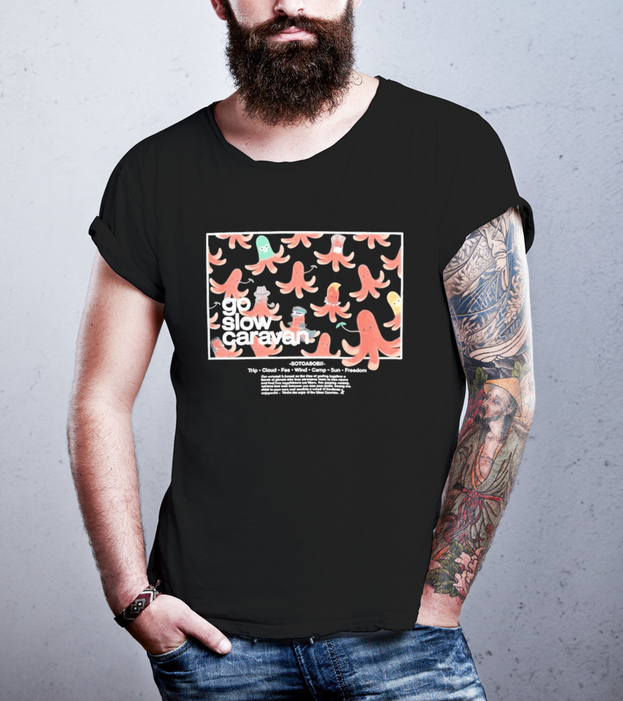 Go Slow Caravan Octopus Sausage Trip Cloud Fun Wind Camp Sun Freedom T-Shirt