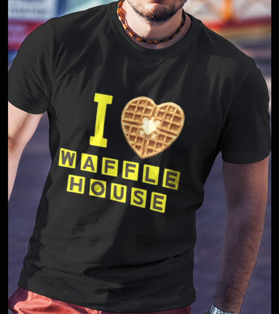 I Heart Waffle House Waffle Love I Waffle House T-Shirt