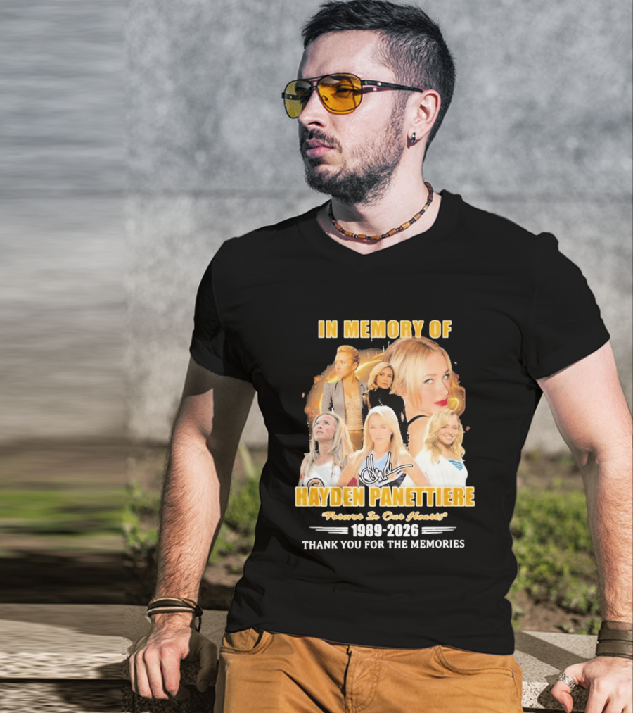 In Memory Of Hayden Panettiere Forever In Our Hearts 1989 2026 Thank You For The Memories T-Shirt