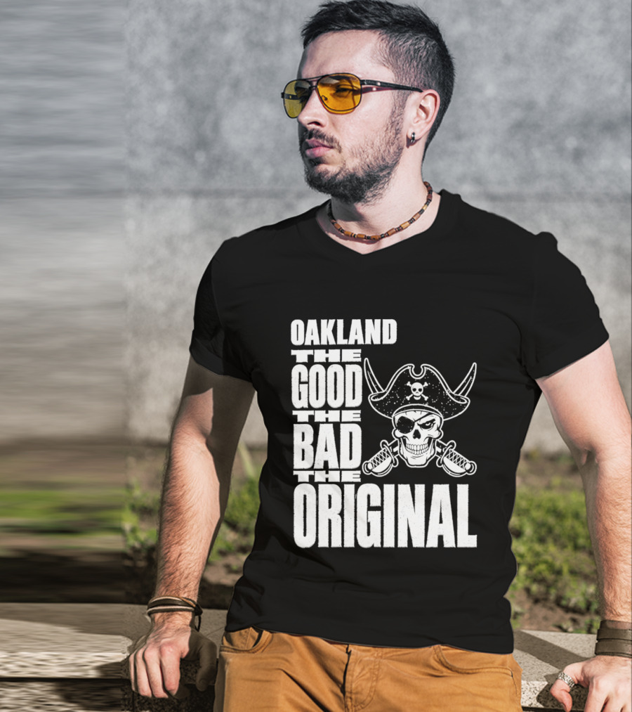 Oakland The Good The Bad The Original Skull Swords Raider T-Shirt