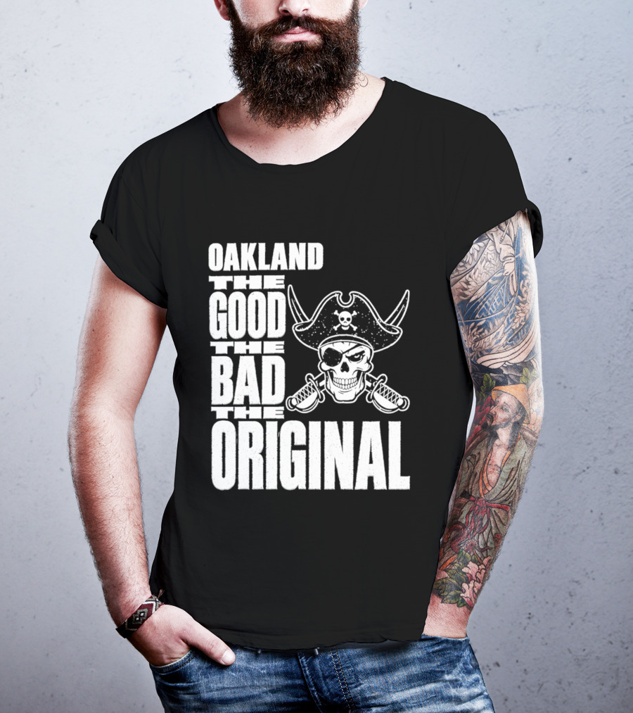 Oakland The Good The Bad The Original Skull Swords Raider T-Shirt