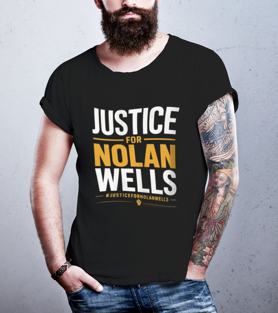 Justice For Nolan Wells #JusticeForNolanWells Awareness T-Shirt