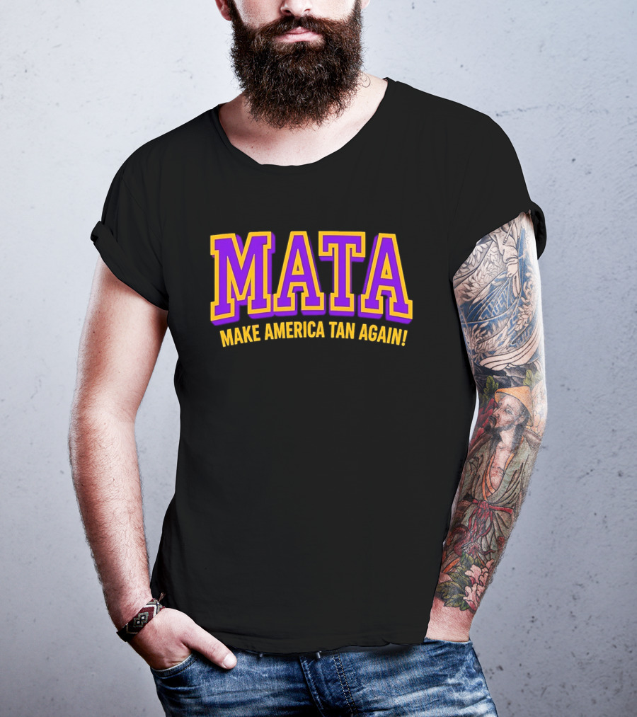 MATA Make America Tan Again Bold Purple Gold T-Shirt