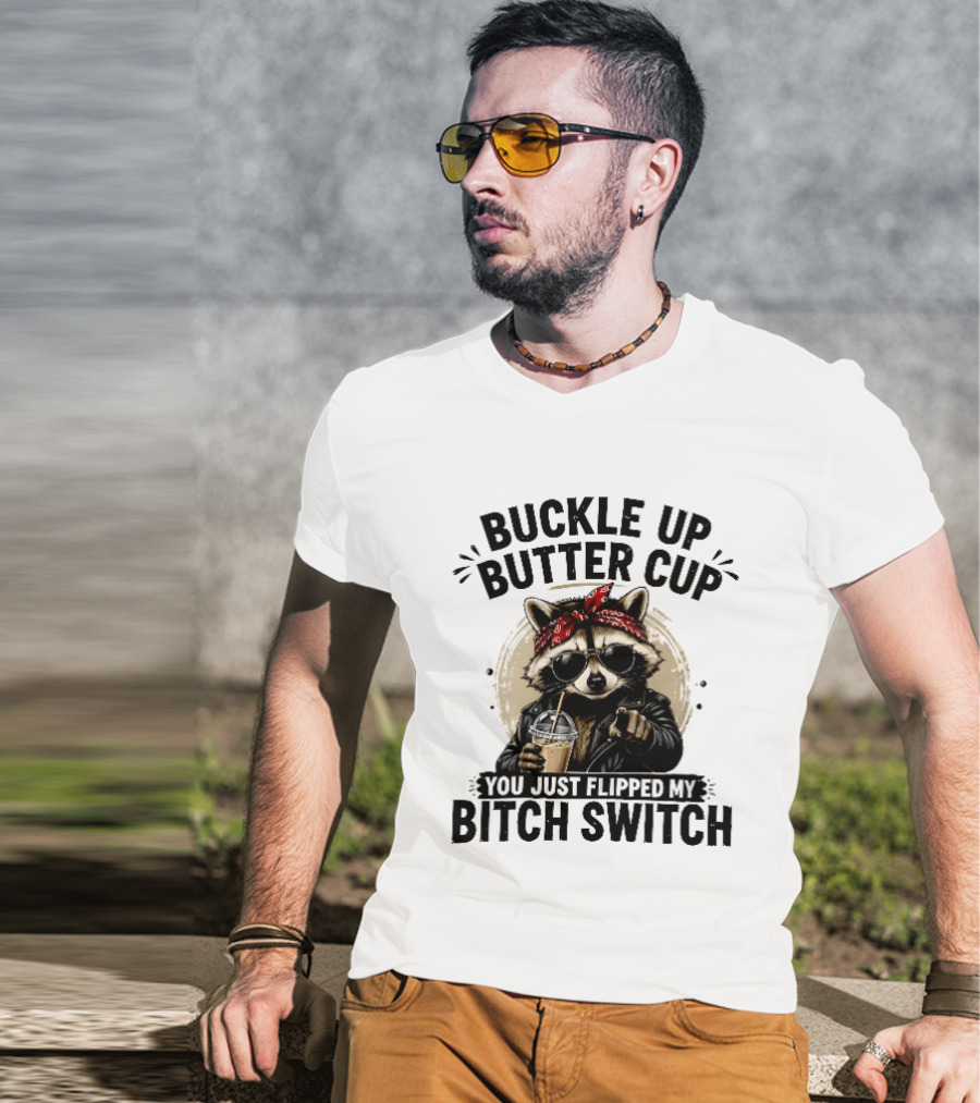 Buckle Up Butter Cup Raccoon Sunglasses Bandana Leather Jacket Coffee Bitch Switch T-Shirt