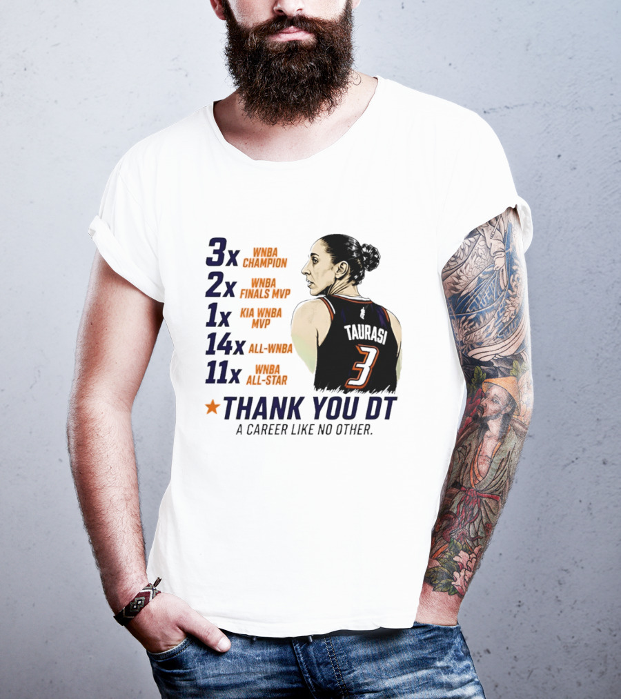 3x WNBA Champion 2x Finals MVP 1x Kia MVP 14x All WNBA 11x All Star Thank You DT A Career Like No Other T-Shirt