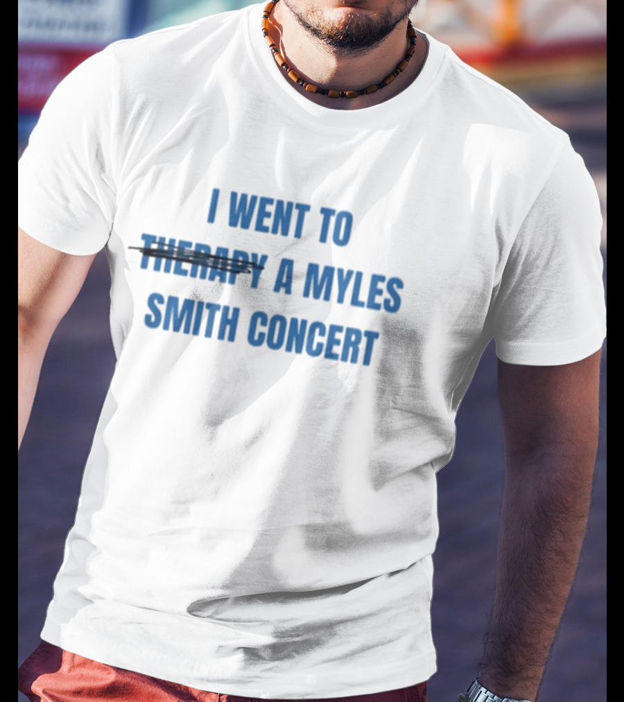 I Went To Therapy A Myles Smith Concert T-Shirt