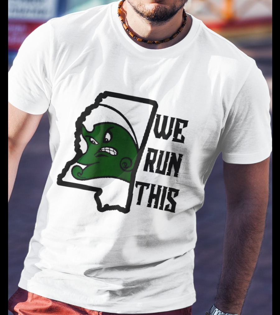Tulane Green Wave We Run This Mississippi State T-Shirt