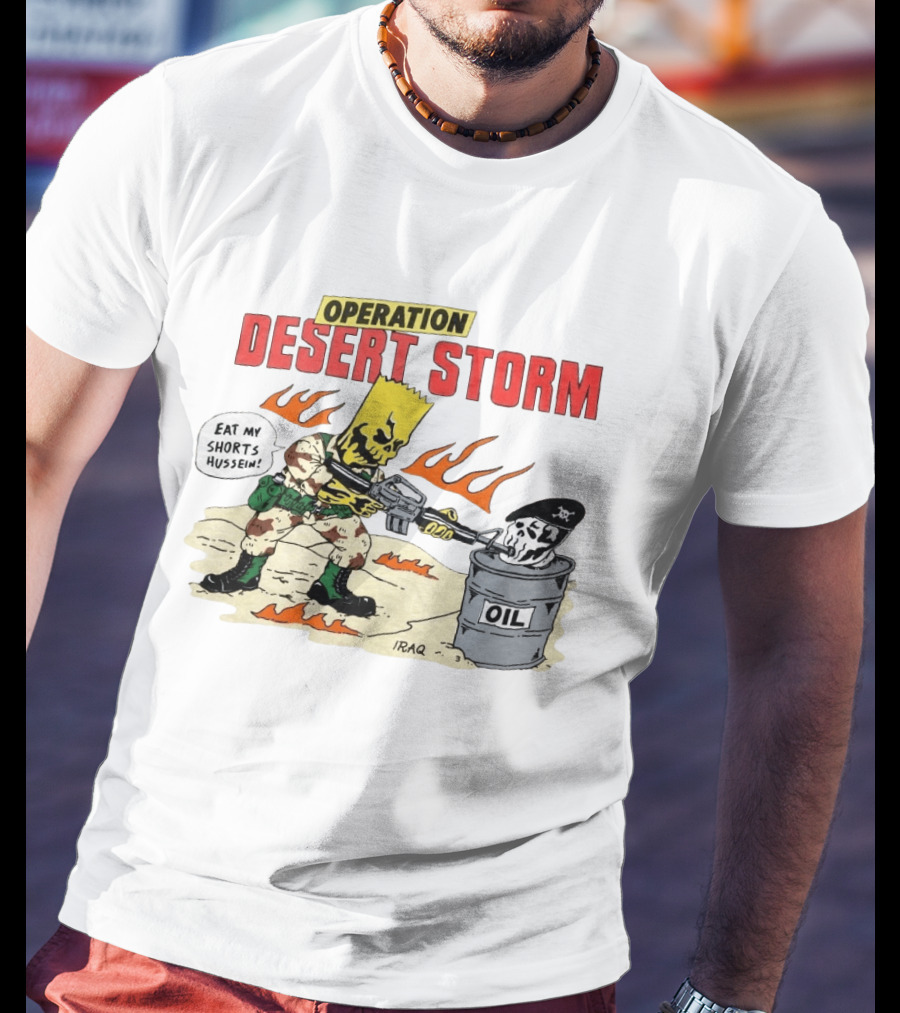 Operation Desert Storm Eat My Shorts Hussein Iraq Bart Skull 2026 T-Shirt